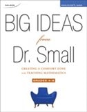 Big Ideas From Dr. Small, Grade 4-8 Facilitator's Guide: Creating A Comfort Zone For Teaching Mathematics
