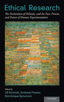 Ethical Research: The Declaration Of Helsinki, And The Past, Present, And Future Of Human Experimentation
