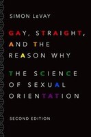 Gay, Straight, and the Reason Why: The Science of Sexual Orientation