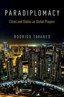 Paradiplomacy: Cities and States as Global Players