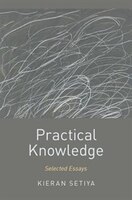 Practical Knowledge: Selected Essays
