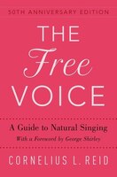 The Free Voice: A Guide to Natural Singing