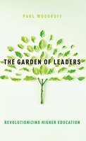 The Garden of Leaders: Revolutionizing Higher Education