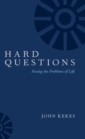 Hard Questions: Facing the Problems of Life