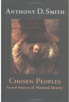 Chosen Peoples: Sacred Sources Of National Identity