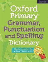 Oxford Primary Grammar Punctuation and Spelling Dictionary