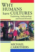 Why Humans Have Cultures: Explaining Anthropology and Social Diversity