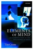 Elements of Mind: An Introduction to the Philosophy of Mind