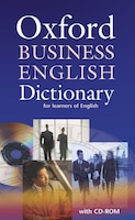 Oxford Business English Dictionary for learners of English: Dictionary and CD-ROM Pack