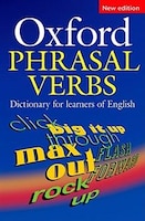 Oxford Phrasal Verbs Dictionary for learners of English: For Learners Of English