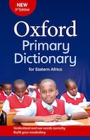 Oxford Primary Dictionary for Eastern Africa: Covers the syllabus vocabulary for primary schools in Eastern and Central Africa