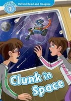 Oxford Read and Imagine: Level 1 Clunk in Space