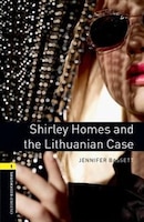 Oxford Bookworms Library: Stage 1 Shirley Homes and the Lithuanian Case