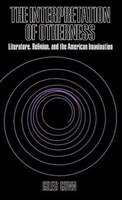 The Interpretation of Otherness: Literature, Religion, and the American Imagination
