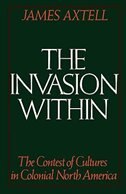 The Invasion Within: The Contest of Cultures in Colonial North America