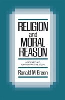 Religion and Moral Reason: A New Method for Comparative Study