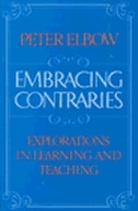 Embracing Contraries: Explorations in Learning and Teaching