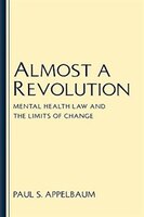 Almost A Revolution: Mental Health Law and the Limits of Change