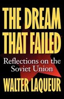 The Dream that Failed: Reflections on the Soviet Union