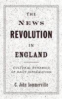 The News Revolution in England: Cultural Dynamics of Daily Information