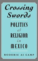 Crossing Swords: Politics and Religion in Mexico
