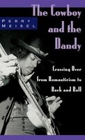 The Cowboy and the Dandy: Crossing Over from Romanticism to Rock and Roll