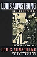 Louis Armstrong, In His Own Words: Selected Writings