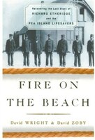 Fire on the Beach: Recovering the Lost Story of Richard Etheridge and the Pea Island Lifesavers