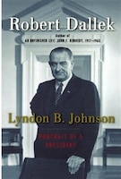 Lyndon B. Johnson: Portrait of a President