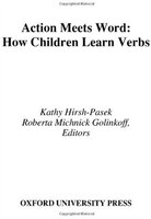Action Meets Word: How Children Learn Verbs