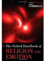 The Oxford Handbook of Religion and Emotion