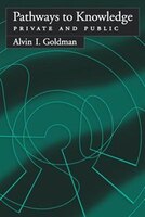 Pathways to Knowledge: Private and Public