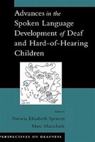 Advances in the Spoken-Language Development of Deaf and Hard-of-Hearing Children