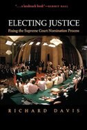 Electing Justice: Fixing the Supreme Court Nomination Process