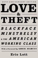 Love and Theft: Blackface Minstrelsy and the American Working Class