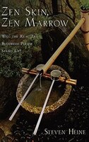 Zen Skin, Zen Marrow: Will the Real Zen Buddhism Please Stand Up?