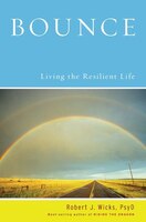 Bounce: Living the Resilient Life