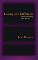 Dealing with Differences: Dramas of Mediating Public Disputes