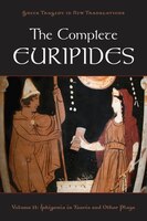 The Complete Euripides, Volume 2: Iphigenia in Tauris and Other Plays