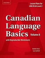 Canadian Language Basics Volume A: Lesson Plans for LINC/ELSA Level 2