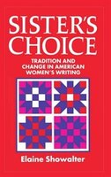 Sister's Choice: Tradition and Change in American Women's Writing. The Clarendon Lectures 1989