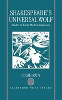 Shakespeare's Universal Wolf: Studies in Early Modern Reification