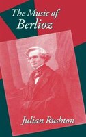 The Music of Berlioz