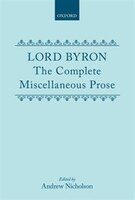 The Complete Miscellaneous Prose: Lord Byron The Comp Misc Prose