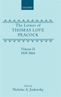 The Letters of Thomas Love Peacock: Volume 2: 1828-1866