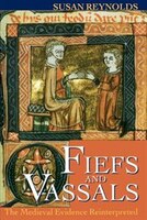 Fiefs and Vassals: The Medieval Evidence Reinterpreted