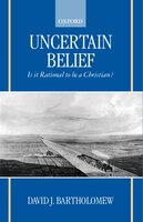 Uncertain Belief: Is it Rational to be a Christian?