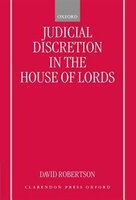 Judicial Discretion in the House of Lords