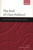 The End of Class Politics?: Class Voting in Comparative Context