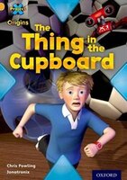 Project X Origins: Gold Book Band, Oxford Level 9 Communication: The Thing in the Cupboard